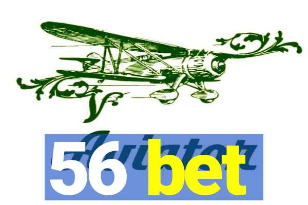 56 bet